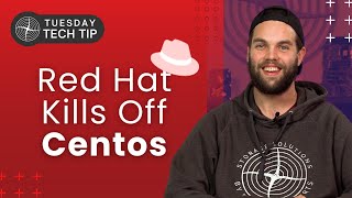 Tuesday Tech Tip - Red Hat Kills Off CentOS Linux