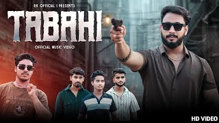 TABAHI || FULL VIDEO SONG || REHMAN KHAN || AYAAN AZEEZ || R.K OFFICIAL