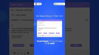 Respond to emails on the go using O-Mail's smart reply feature.