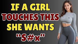 If a Girl Touches THIS In Front of You, She Really Likes You (Psychology Facts)