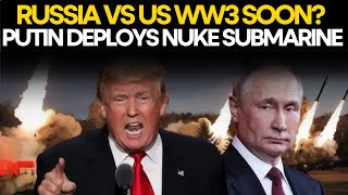 LIVE | Putin Responds To Trump’s Sub Threat With Nuclear Deployment | WW3 With Submarines?