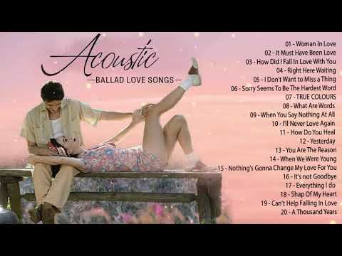 Ballad Acoustic Love Songs Collection - Top Hits English Acoustic Cover Of Popular Songs Of All Time