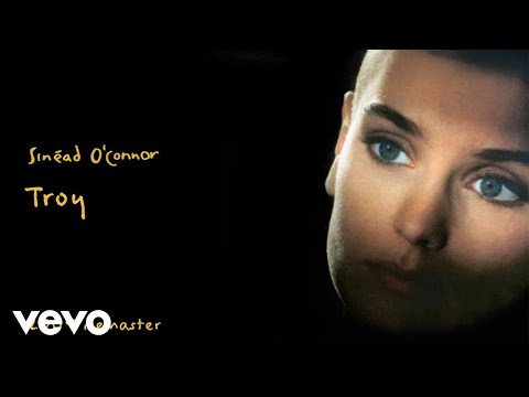 Sinead O'Connor - Troy (2009 Remaster) [Official Audio]