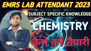 EMRS LAB ATTENDANT||SUBJECT SPECIFIC KNOWLEDGE CHEMISTRY||DEMO LECTURE -1||Dr.BS SIR JAIPUR