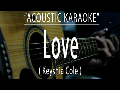 Love - Keyshia Cole (Acoustic karaoke)