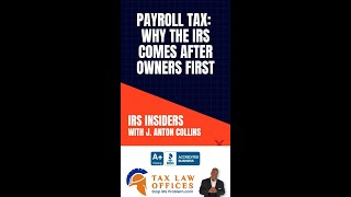 Payroll Tax: Why the IRS Comes After Owners First Even If It Wasn't Your Mistake