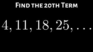 Find the 20th Term of the Arithmetic Sequence 4, 11, 18, 25, ...