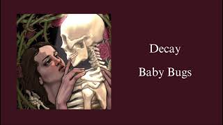 Baby Bugs - Decay