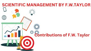 Scientific Management by FW Taylor Explanation in English