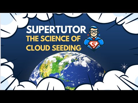 Supertutor Session: The Science of Cloud Seeding