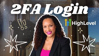 How To Make Your Account Super Safe With 2FA Apps! | Go High Level
