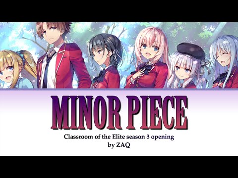 [Classroom of the Elite] Full Opening Season 3 'Minor Piece' by ZAQ | Lyrics (Romaji-English-Kanji)