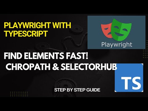 How to Locate Web Elements easily using SelectorsHub and Chropath in Playwright