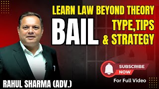 Bail: Tips, Types & Strategy | By Advocate Rahul Sharma | Learn Law Beyond Theory