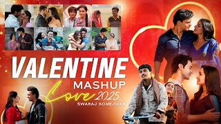 Valentine Love Mashup 2025 | Arijit Singh | Swaraj Komejwar | Romantic Songs | Love Mashup 2025