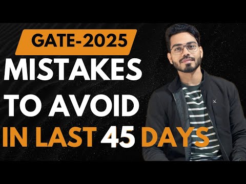Top Mistakes To Avoid in Last 45 days | Gate 2025 #gateexam #psuthroughgate #psu #iit #gate #dream