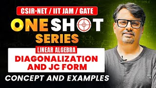 One Shot Series - Diagonalization And JC Form For CSIR NET / IIT JAM / GATE By Gp Sir
