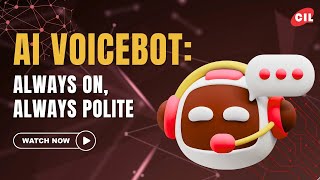 Never Keep Customers Waiting – Meet Your AI Voicebot | Cosmicintotech | AI Voicebots | CIL