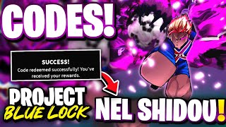[NEL SHIDOU] All NEL SHIDOU UPDATE CODES FOR PROJECT BLUE LOCK! ROBLOX PROJECT BLUE LOCK