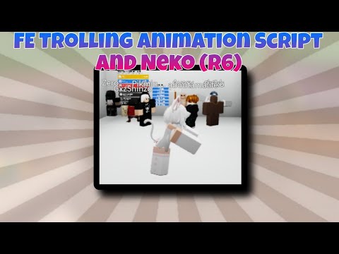 FE Trolling Animation and Neko Avatar Script