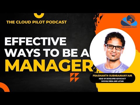 Land Your First Tech Manager Job (Googler Tips) | Cloud Pilot Podcast ft. Prashanth Subhramanyam
