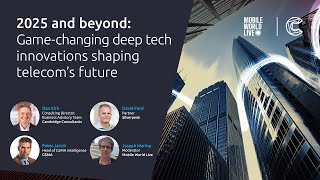 2025 and beyond: Game-changing deep tech innovations shaping the future of telecoms | MWL25