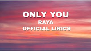 Only You - Raya (Official Lyrics Video)