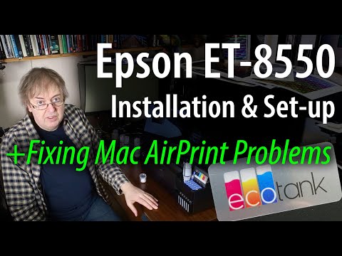 Epson ET-8550 printer setup, ink fill & initialisation. Software & fixing the Mac AirPrint problem