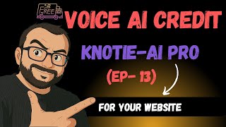 FREE Voice AI CREDIT DROP | Knotie-AI PRO | Knova Agents