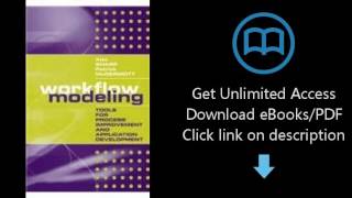 Download Workflow Modeling: Tools for Process Improvement and Application Development PDF