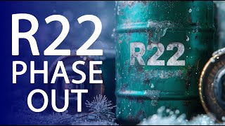 R22 Is Being Phased Out: Here's What You Need to Know