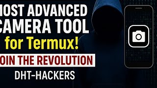 The Most Powerful Termux Camera Tool EVER Made! | By DHT-HACKERS