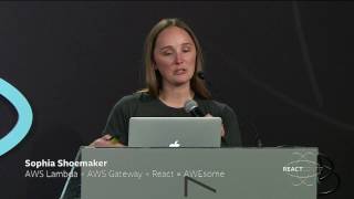 ⚡️ - Sophia Shoemaker - AWS Lambda + AWS Gateway + React = AWEsome - React Conf 2017