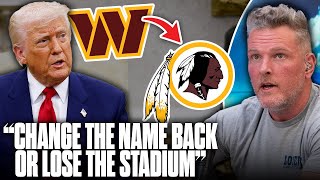 Trump Calls For Commanders To Return To Former Name, Threatens New Stadium Deal? | Pat McAfee Show