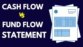 Difference Between Cash Flow Statement and Fund Flow Statement