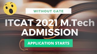 ITCAT 2021 M.TECH Admission | Without GATE #ITCAT #IITMK #MTech #MTechWithoutGATE