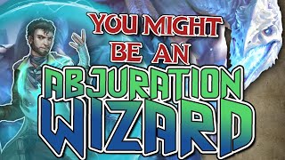 You Might Be an Abjuration WIzard | Wizard Subclass Guide for DND 5e (2014)