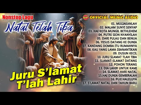 Nonstop Lagu Rohani Natal Telah Tiba - Juru S'lamat Telah Lahir (Official Music Audio)