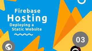 Firebase Hosting Tutorial #3 - Deploying a Static Website