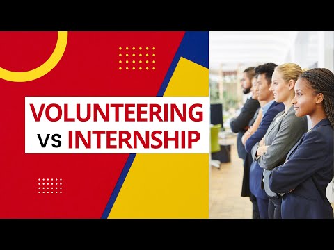 Difference between Volunteering and Internship (Volunteering vs Internship)