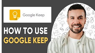 How to use Google Keep | Google Keep Tutorial |  (Ultimate Guide for Beginners)