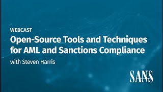 Open Source Tools and Techniques for AML and Sanctions Compliance