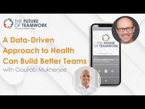 A Data-Driven Approach to Health Can Build Better Teams with Gourab Mukherjee