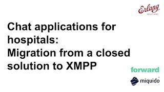 Chat apps for hospitals: Migration from a closed solution to XMPP | Erlang Solutions webinar