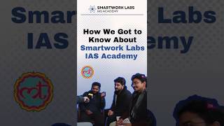 How we got to know about Smartwork Labs IAS Academy #smartworklabs #mentorshipforupsc #upscmentor