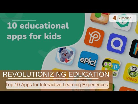 Revolutionizing Education: Top 10 Apps for Interactive Learning Experiences