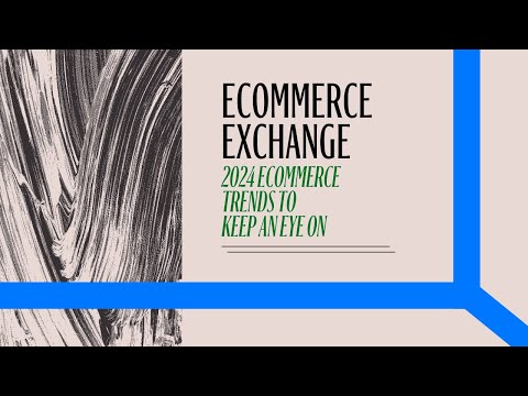 2024 eCommerce Trends | Blue Wheel's eCommerce Exchange Series