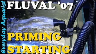 Fluval 07 Filter STARTING and PRIMING How To | 107 207 307 407