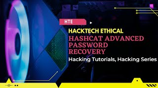 HashCat Advanced Password Recovery Password Hashes By HackTech Ethical