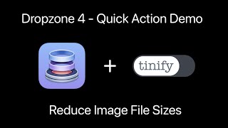 Dropzone 4 Quick Action Demo: Tinify/Reduce Image Size